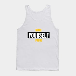 Make Yourself Proud Tank Top